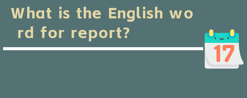 What is the English word for report?